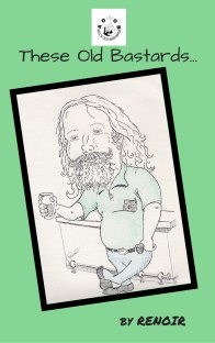 These Old Bastards... copy 2